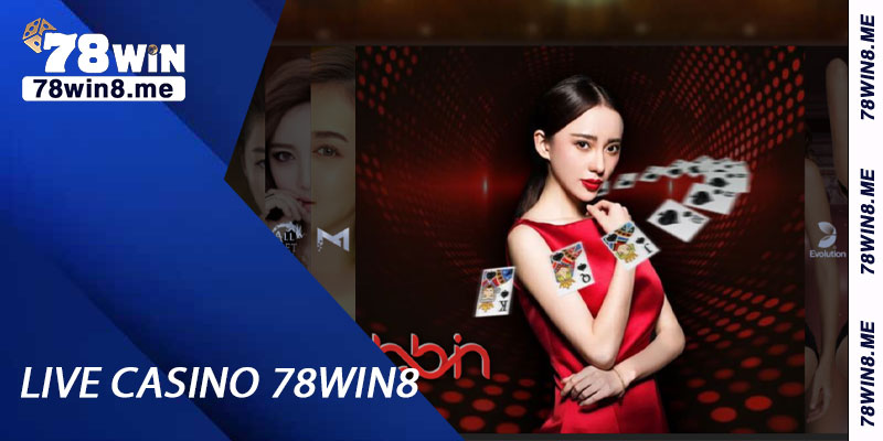 live casino 78win8